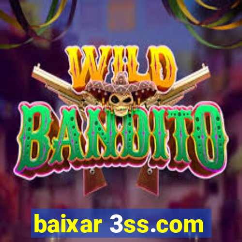 baixar 3ss.com